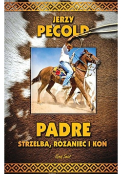 Padre Strzelba, różaniec i koń