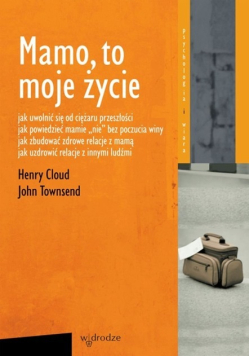 Mamo to moje życie