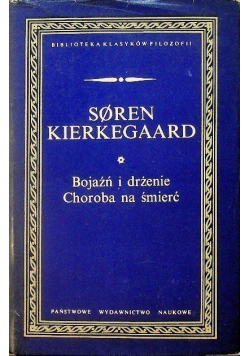 Bojaźń i drżenie. Choroba na śmierć