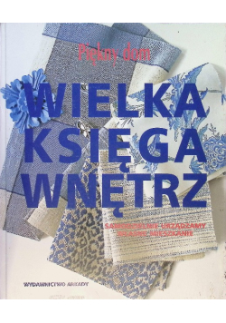 Wielka księga wnętrz: piękny dom