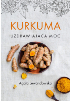 Kurkuma Uzdrawiająca moc