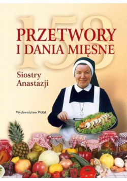 153 przetwory i dania mięsne Siostry Anastazji