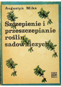 Szczepienie i przeszczepianie roślin sadowniczych