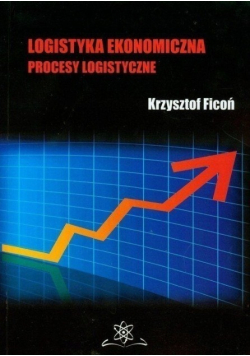 Logistyka ekonomiczna Procesy logistyczne