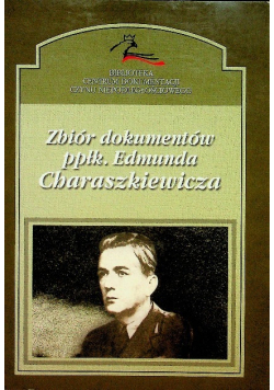 Zbiór dokumentów ppłk. Edmunda Charaszkiewicza