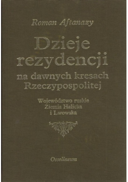 Dzieje rezydencji na dawnych kresach Rzeczypospolitej Tom 7