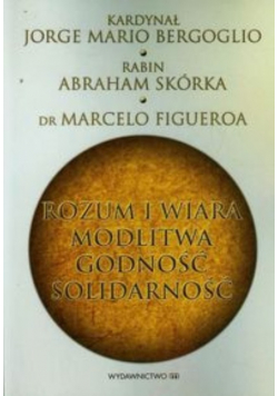Rozum i wiara modlitwa godność solidarność
