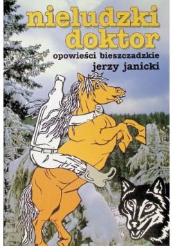 Nieludzki doktor opowieści bieszczadzkie