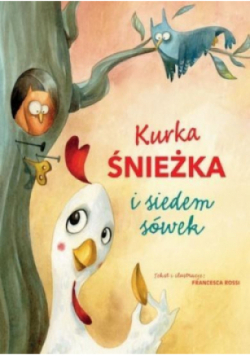 Kurka Śnieżka i siedem sówek