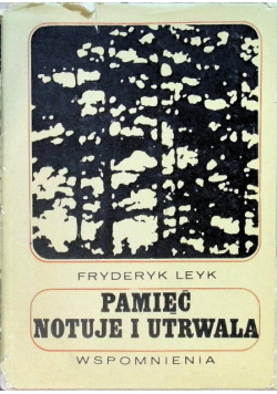 Pamięć notuje i utrwala wspomnienia