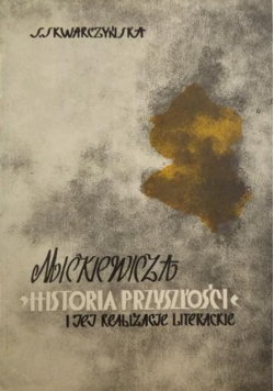 Mickiewicza historia przyszłości i jej realizacje literackie