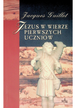 Jezus w wierze pierwszych uczniów