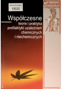 Współczesne teorie i praktyka profilaktyki uzależnień chemicznych i niechemicznych