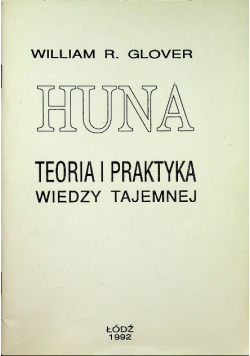Huna. Teoria i praktyka wiedzy tajemnej