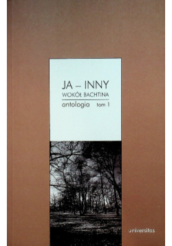 Ja inny Wokół Bachtina Tom 1