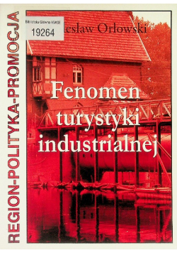 Fenomen turystyki industrialnej