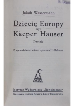 Dziecię Europy czyli Kacper Hauser1930 r.