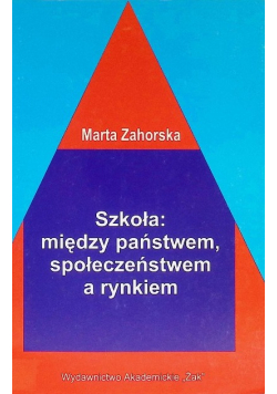 Szkoła: między państwem społeczeństwem a rynkiem