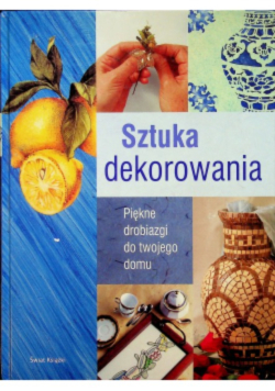 Sztuka dekorowania Piękne drobiazgi do twojego domu