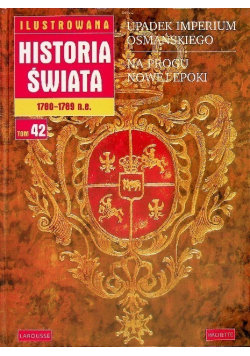 Ilustrowana historia świata Tom 42 Upadek imperium osmańskiego