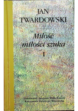Miłość miłości i szuka Tom I