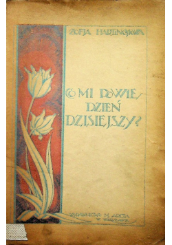 Co mi powie dzień dzisiejszy 1922 r.