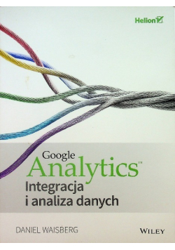 Google Analytics Integracja i analiza danych