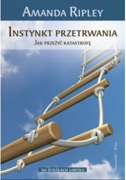 Instynkt przetrwania  Jak przetrwać katastrofę