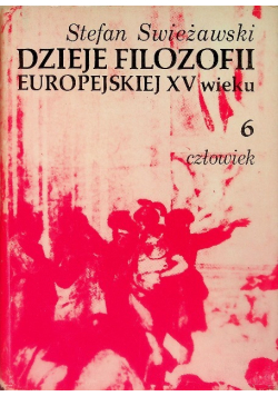 Dzieje filozofii europejskiej XV wieku Tom VI Człowiek
