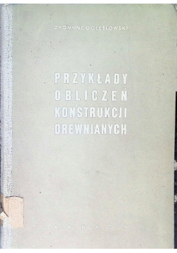 Przykłady obliczeń konstrukcji drewnianych