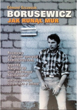 Borusewicz Jak runął mur