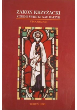 Zakon krzyżacki z Ziemi Świętej nad Bałtyk