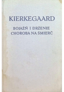 Bojaźń i drżenie Choroba na śmierć