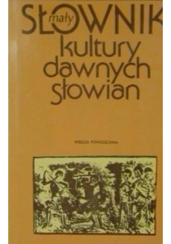 Mały słownik kultury dawnych Słowian