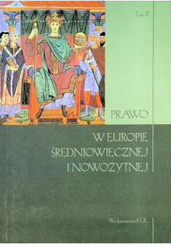 Prawo w Europie średniowiecznej i nowożytnej Tom 2
