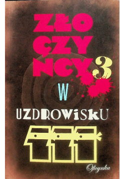 Złoczyńcy w uzdrowisku Tom 3