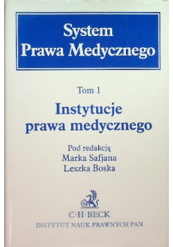 System Prawa Medycznego Tom 1 Instytucje prawa medycznego