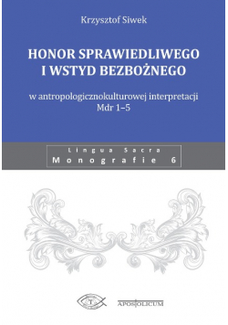 Honor sprawiedliwego i wstyd bezbożnego w antropologicznokulturowej interpretacji Mdr 1 do  5