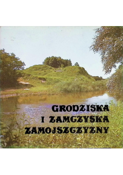Grodziska i zamczyska Zamojszczyzny