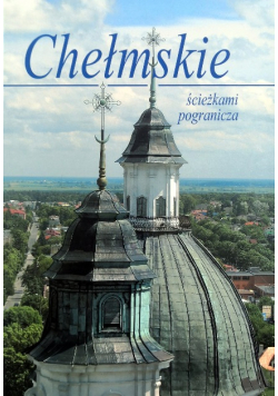 Chełmskie ścieżkami pogranicza