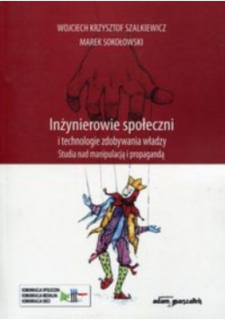 Inżynierowie społeczni i technologie zdobywania władzy