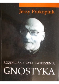 Rozdroża czyli zwierzenia Gnostyka