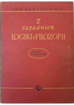 Z zagadnień logiki i filozofii
