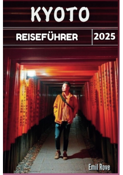 Kyoto Reisefuhrer 2025