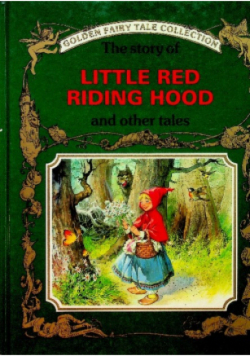 The Story of Little Red Riding Hood and Other Tales