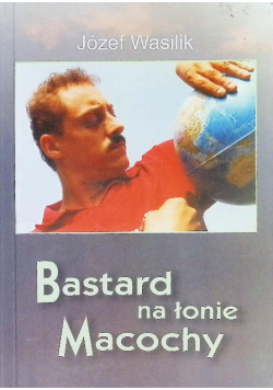 Bastard na łonie macochy