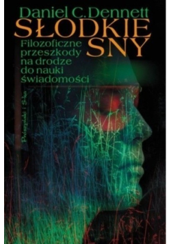 Słodkie sny Filozoficzne przeszkody na drodze do nauki o świadomości