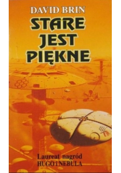 Stare jest piękne
