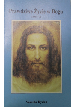 Prawdziwe życie w Bogu Tom VI