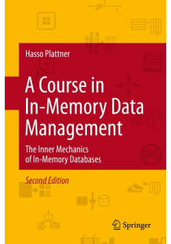 A Course in In-Memory Data Management: The Inner Mechanics of In-Memory Databases